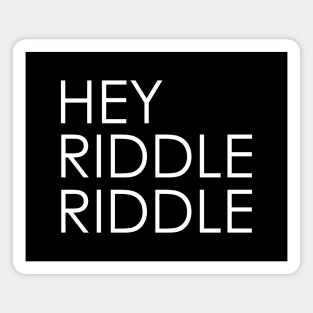 Hey Riddle Riddle Simple Elegant Magnet